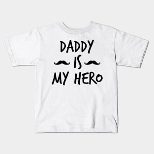 daddy is my hero Kids T-Shirt